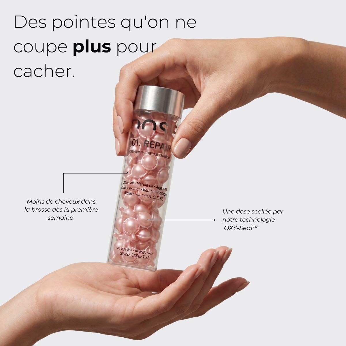 Capsule réparatrice DOSE.01 en main — des pointes qu'on ne coupe plus pour cacher, dose scellée OXY-Seal™