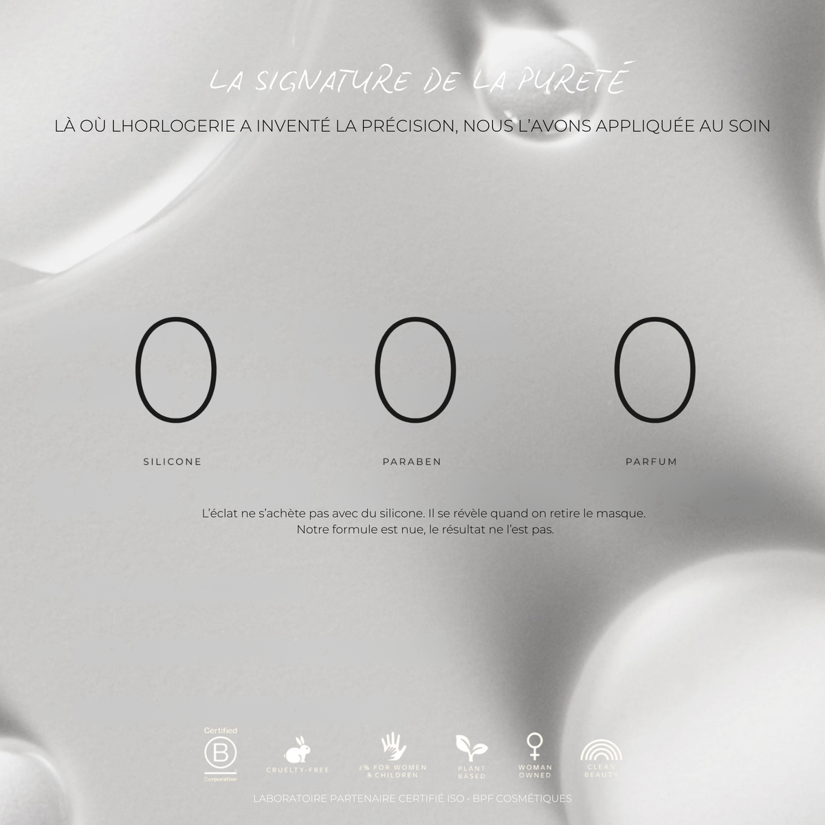 Les valeurs DOSÉ : Quadruple Zéro — 0 silicone, 0 paraben, 0 parfum, 0 microplastique